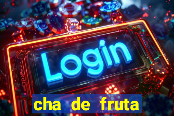 cha de fruta estrela stardew valley id stardew valley